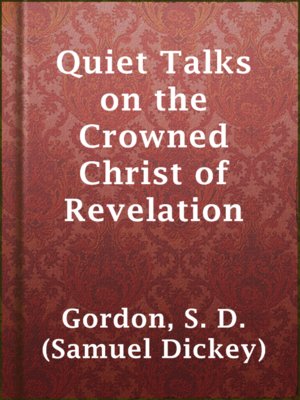 cover image of Quiet Talks on the Crowned Christ of Revelation
